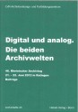 Cover: Archivheft 43 'Digital und analog. Die beiden Archivwelten'